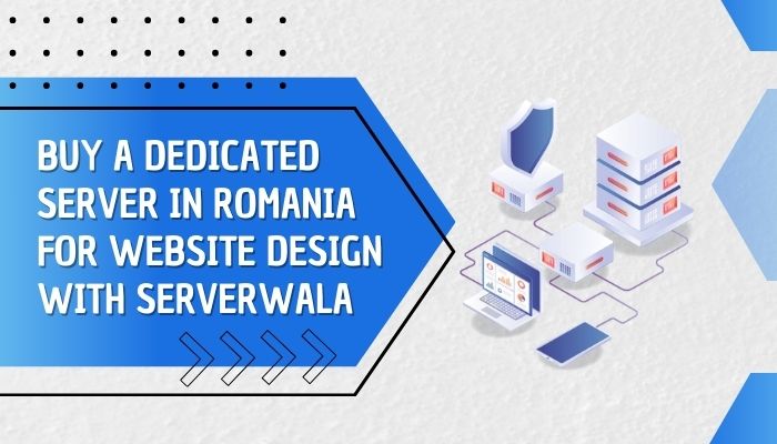 Buy a dedicated server in Romania for website design with Serverwala.